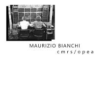 Maurizio Bianchi cmrs/opea LP
